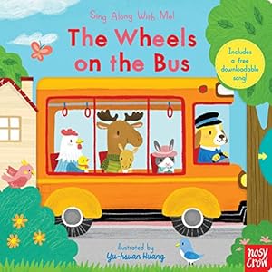 Imagen del vendedor de The Wheels on the Bus: Sing Along With Me! a la venta por Reliant Bookstore