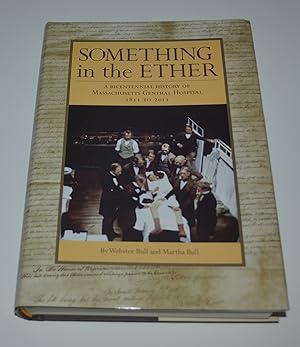 Something in the Ether: A Bicentennial History of Massachusetts General Hospital, 1811-2011