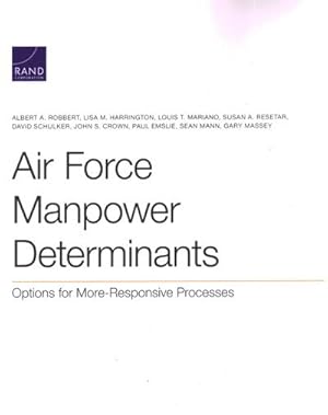 Seller image for Air Force Manpower Determinants : Options for More-responsive Processes for sale by GreatBookPrices