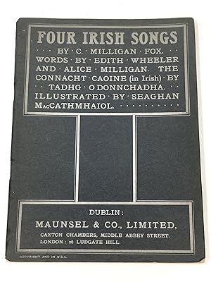 FOUR IRISH SONGS; Words by Edith Wheeler and Alice Milligan. The Connacht Caoine (in Irish) by Ta...