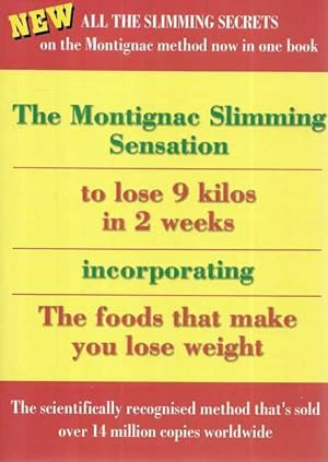 The Montignac Slimming Sensation to Lose 9 Kilos in 2 weeks Incorporating the Foods that Make you...