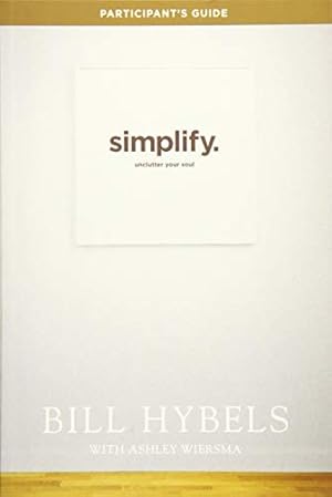 Bild des Verkufers fr Simplify Participant's Guide: Unclutter Your Soul zum Verkauf von Reliant Bookstore