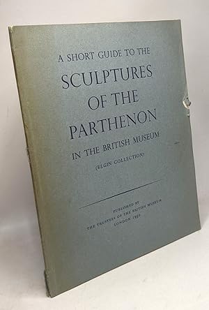 Imagen del vendedor de A short guide to the sculptures of the Parthenon in the British Museum (Elgin collection) a la venta por crealivres