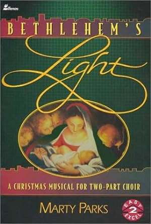 Image du vendeur pour Bethlehem's Light: A Christmas Musical for Two-Part Choir mis en vente par Reliant Bookstore