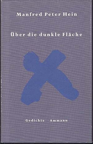 Imagen del vendedor de ber die dunkle Flche. Gedichte 1986 - 1993. a la venta por Graphem. Kunst- und Buchantiquariat