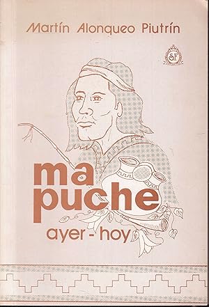 Mapuche. Ayer - Hoy