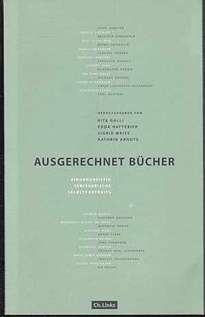 Image du vendeur pour Ausgerechnet Bcher. Einunddreissig verlegerische Selbstportrts. mis en vente par Graphem. Kunst- und Buchantiquariat