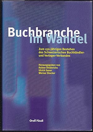 Buchbranche im Wandel. Zum 150-järigen Bestehen des Schweizerischen Buchhänlder- und Verleger-Ver...