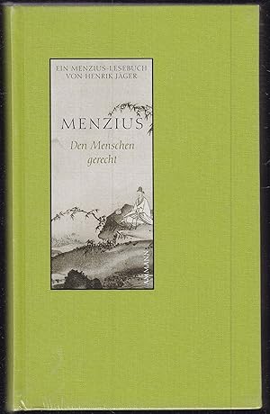 Den Menschen gerecht. Ein Menzius-Lesebuch