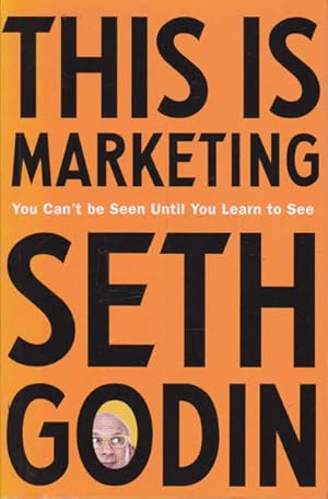 Seller image for This is Marketing: You Can't Be Seen Until You Learn To See for sale by Goulds Book Arcade, Sydney