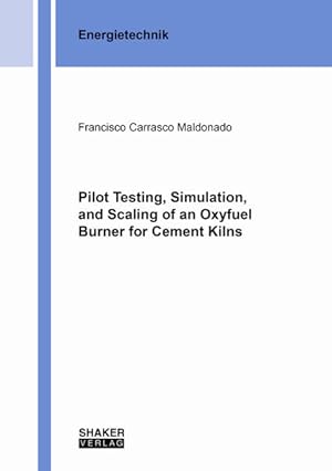 Pilot Testing, Simulation, and Scaling of an Oxyfuel Burner for Cement Kilns