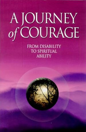 Seller image for A Journey of Courage: From Disability to Spiritual Ability for sale by WeBuyBooks