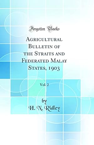 Bild des Verkufers fr Agricultural Bulletin of the Straits and Federated Malay States, 1903, Vol. 2 (Classic Reprint) zum Verkauf von WeBuyBooks