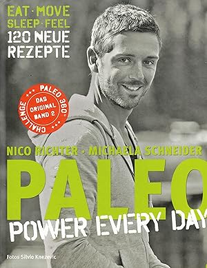 Bild des Verkufers fr PALEO. Power every day: eat - move - sleep - feel - 120 neue Rezepte zum Verkauf von Paderbuch e.Kfm. Inh. Ralf R. Eichmann