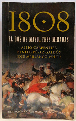 1808 El Dos De Mayo, Tres Miradas. El Siglo De Las Luces - 19 De Marzo Y 2 De Mayo - Carta Dudécima