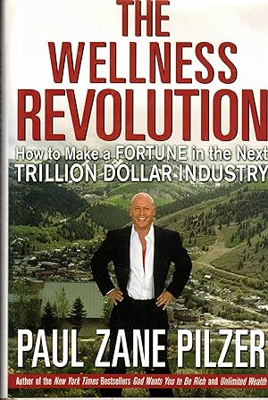 Imagen del vendedor de The Wellness Revolution. How to Make a Fortune in the Next Trillion Dollar Industry a la venta por Paderbuch e.Kfm. Inh. Ralf R. Eichmann