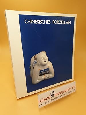 Bild des Verkufers fr Chinesisches Porzellan ; aus Bestnden des Museums fr Kunsthandwerk, Frankfurt am Main zum Verkauf von Roland Antiquariat UG haftungsbeschrnkt