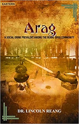Image du vendeur pour Arag: A Social Drink Prevalent among the Reang (BRU) Community mis en vente par Vedams eBooks (P) Ltd