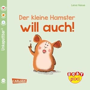 Seller image for Baby Pixi (unkaputtbar) 112: VE 5 Der kleine Hamster will auch (5 Exemplare) for sale by Rheinberg-Buch Andreas Meier eK