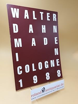 Imagen del vendedor de Walter Dahn ; Made in Cologne a la venta por Roland Antiquariat UG haftungsbeschrnkt