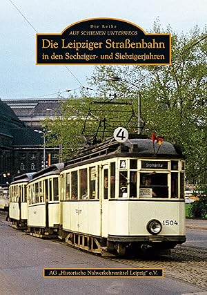 Bild des Verkufers fr Die Leipziger Strassenbahn in den Sechziger- und Siebzigerjahren zum Verkauf von moluna