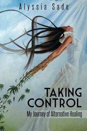 Bild des Verkufers fr Taking Control: My Journey of Alternative Healing zum Verkauf von WeBuyBooks