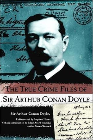 Bild des Verkufers fr The True Crime Files of Sir Arthur Conan Doyle zum Verkauf von WeBuyBooks