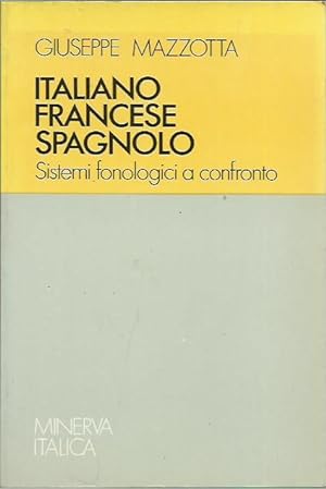 Seller image for Italiano francese spagnolo. Sistemi fonologici a confronto for sale by Booklovers - Novara
