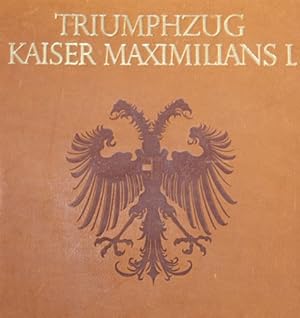 Die Miniaturen zum Triumphzug Kaiser Maximilians I. Faksimileband. Mit fünfzig farbgetreuen Origi...