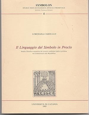 Il linguaggio del simbolo in Proclo. Analisi filosofico-semantica dei termini symbolon/eikôn/synt...