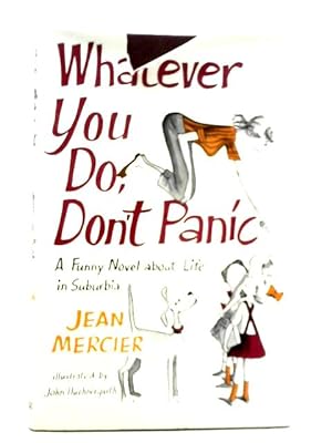 Imagen del vendedor de Whatever You Do,Don't Panic a la venta por World of Rare Books