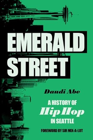 Bild des Verkufers fr Emerald Street : A History of Hip Hop in Seattle zum Verkauf von GreatBookPrices