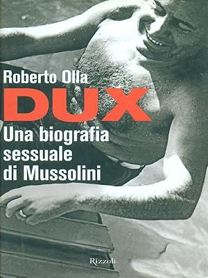 Bild des Verkufers fr Dux. Una biografia sessuale di Mussolini zum Verkauf von Librodifaccia