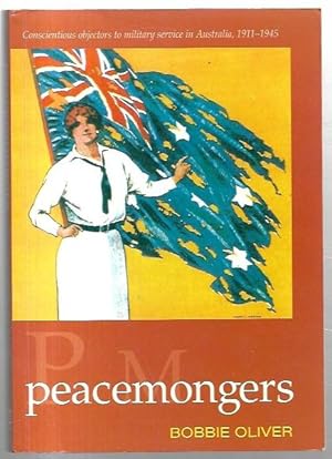 Immagine del venditore per Peacemongers: Conscientious objectors to military service in Australia, 1911-1945. venduto da City Basement Books
