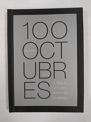 Image du vendeur pour 100 OCTUBRES. 10 AOS DE OCTUBRE CORTO EN 101 MIRADAS. mis en vente par TraperaDeKlaus