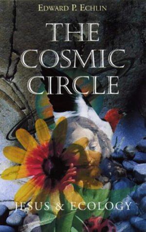 Seller image for The Cosmic Circle: Jesus and Ecology for sale by WeBuyBooks