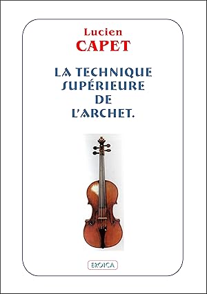 LA TECHNIQUE SUPÉRIEURE DE L'ARCHET.