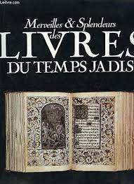 Image du vendeur pour Merveilles et splendeurs des livres du temps jadis. mis en vente par librisaggi