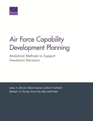 Image du vendeur pour Air Force Capability Development Planning : Analytical Methods to Support Investment Decisions mis en vente par GreatBookPrices