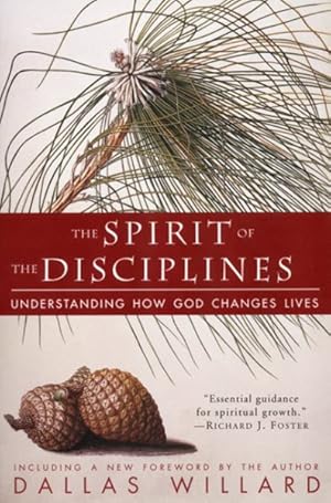 Seller image for Spirit of the Disciplines : Understanding How God Changes Lives for sale by GreatBookPrices