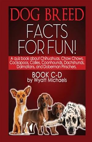 Imagen del vendedor de Dog Breed Facts for Fun! Book C-D a la venta por GreatBookPrices