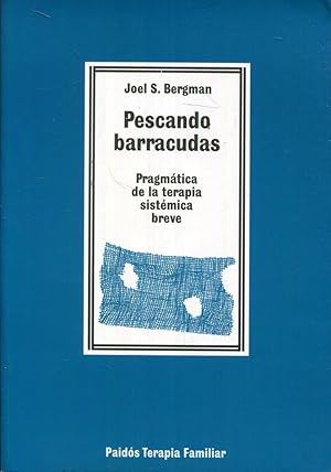 Image du vendeur pour Pescando barracudas. Pragmtica de la terapia sistmica breve mis en vente par Rincn de Lectura