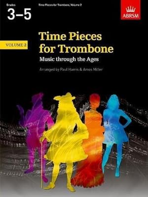 Image du vendeur pour Time Pieces for Trombone, Volume 2: Music through the Ages in 2 Volumes (Time Pieces (ABRSM)) mis en vente par WeBuyBooks