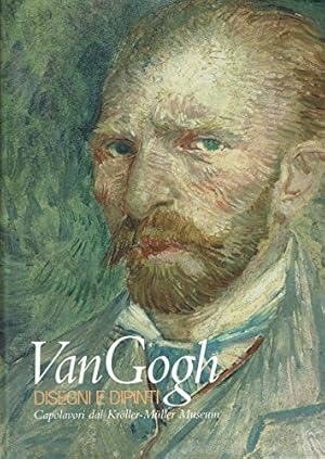 VAN GOGH DIPINTI E DISEGNI ** CAPOLAVORI DAL KROLLER-MULLER MUSEUM