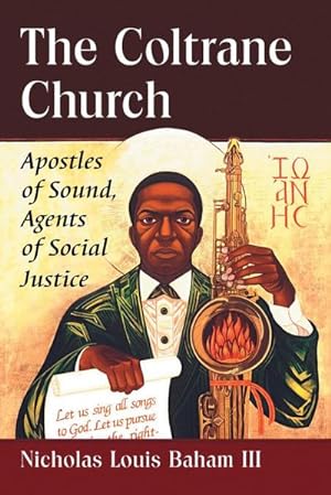 Seller image for The Coltrane Church : Apostles of Sound, Agents of Social Justice for sale by AHA-BUCH GmbH