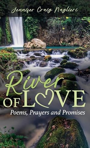 Seller image for River of Love : Poems, Prayers and Promises for sale by AHA-BUCH GmbH