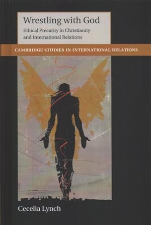 Seller image for Wrestling with God : Ethical Precarity in Christianity and International Relations for sale by GreatBookPrices