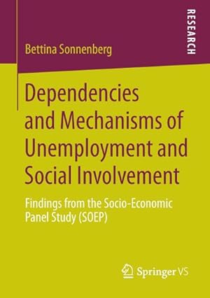 Immagine del venditore per Dependencies and Mechanisms of Unemployment and Social Involvement venduto da BuchWeltWeit Ludwig Meier e.K.