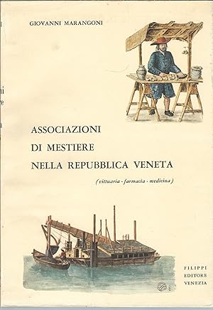 ASSOCIAZIONI DI MESTIERE NELLA REPUBBLICA VENETA ( VITTUARIA - FARMACIA- MEDICINA )