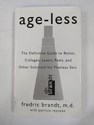 Seller image for Age-Less: The Definitive Guide to Botox, Collagen, Lasers, Peels, and Other Solutions for Flawless Skin. for sale by TraperaDeKlaus